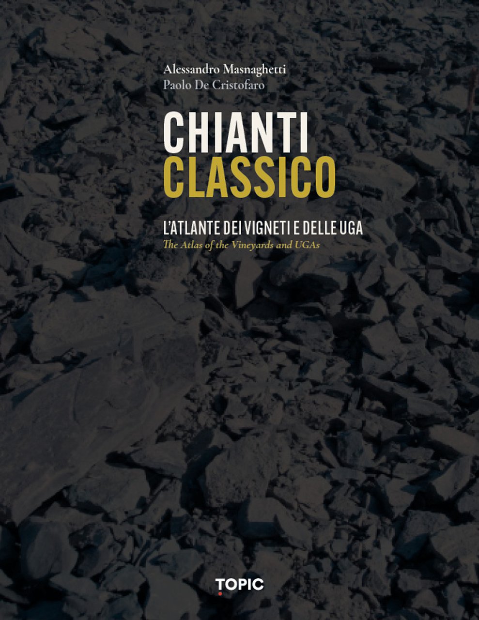 Chianti classico. L'atlante dei vigneti e delle UGA | Immagine principale