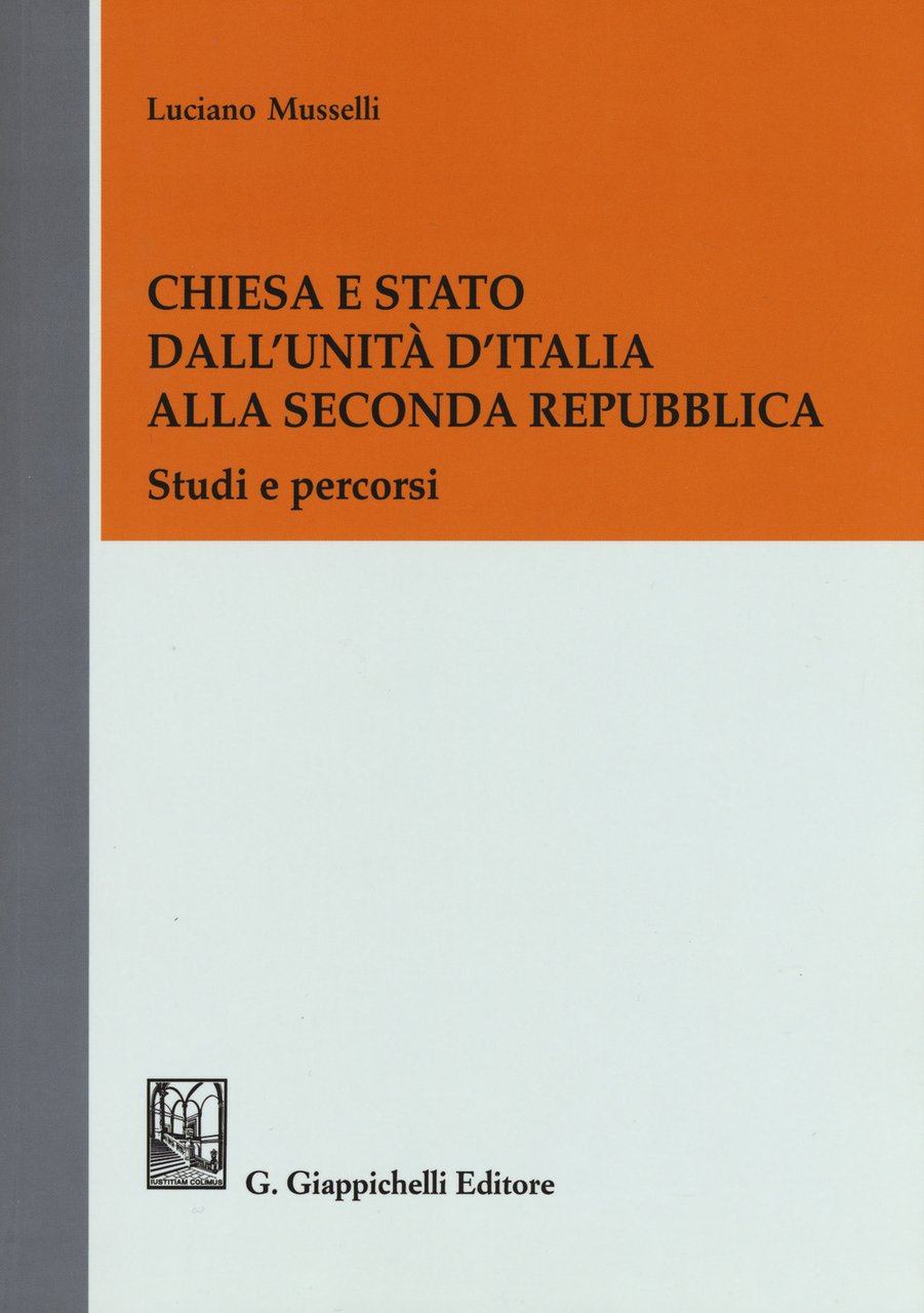 Chiesa e Stato dall'Unità d'Italia alla seconda Repubblica. Studi e …