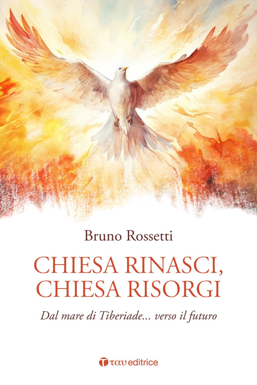 Chiesa rinasci, Chiesa risorgi. Dal mare di Tiberiade. verso il …