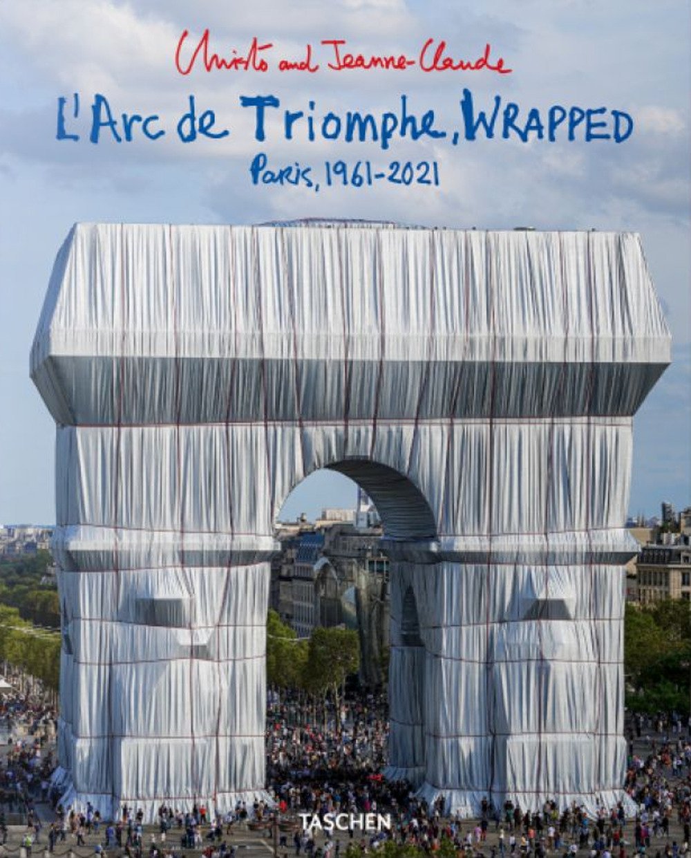 Christo and Jeanne-Claude. L'Arc de Triomphe, wrapped. Paris 1961-2021. Ediz. … | Immagine principale