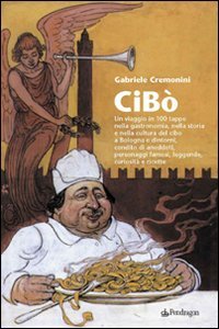 Cibò. Un viaggio in 100 tappe nella gastronomia, nella storia …