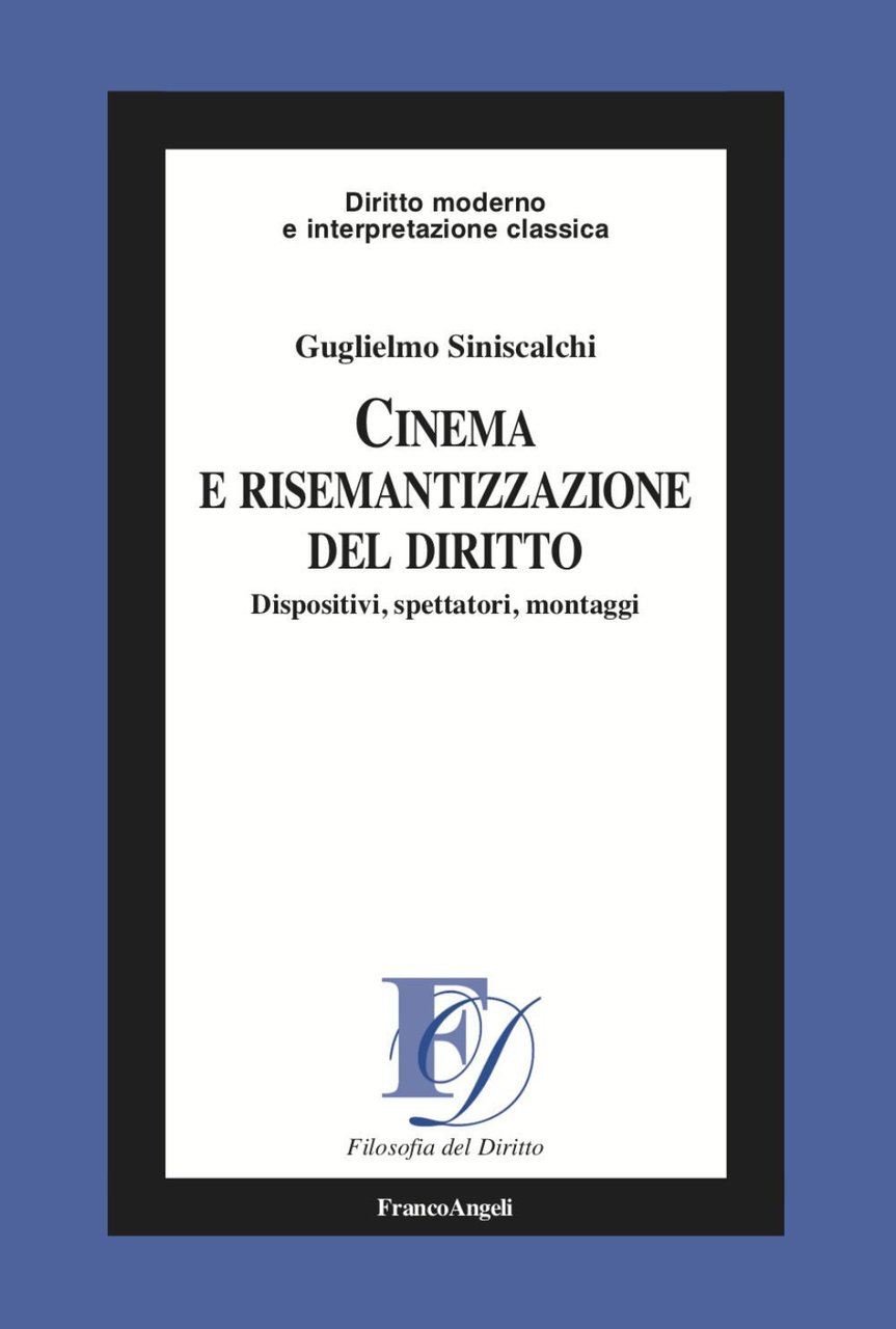 Cinema e risemantizzazione del diritto. Dispositivi, spettatori, montaggi | Immagine principale