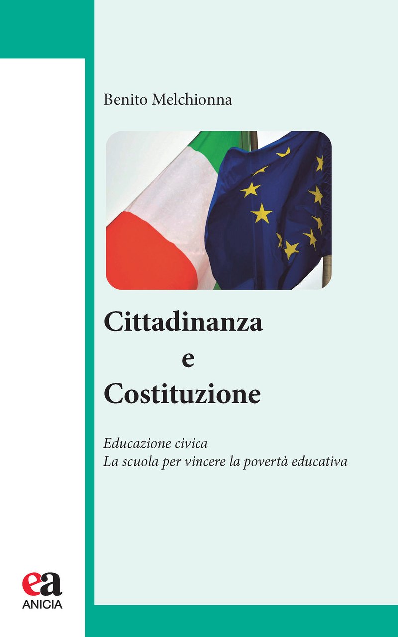 Cittadinanza e Costituzione. Educazione civica. La scuola per vincere la …