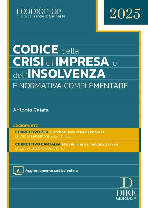 Codice della crisi d'impresa e dell'insolvenza e normativa complementare. Con …