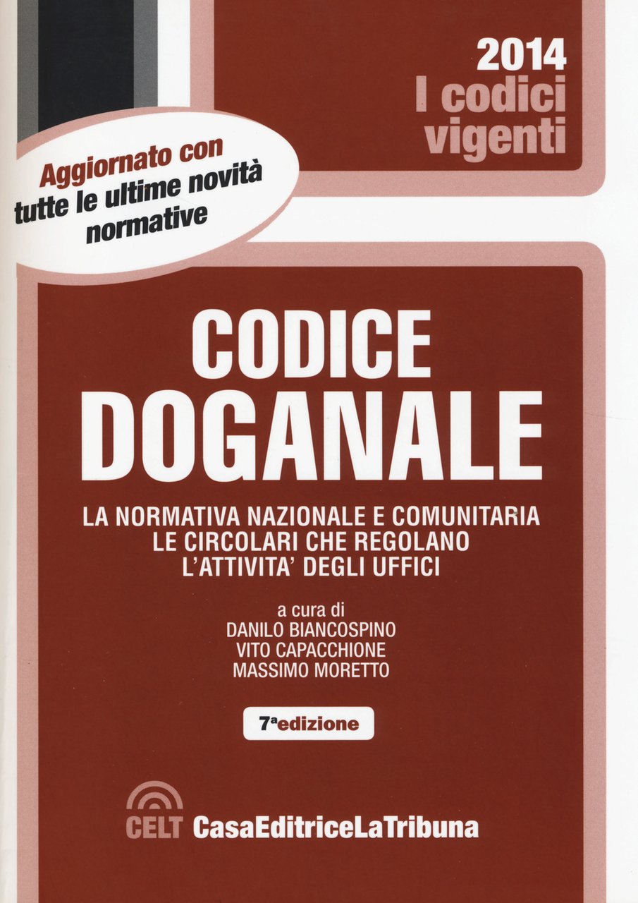 Codice doganale. La normativa nazionale e comunitaria. Le circolari che …
