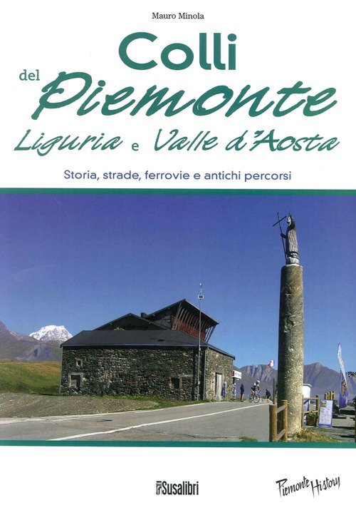 Colli del Piemonte, Liguria e Valle d'Aosta. Storia, strade, ferrovie …