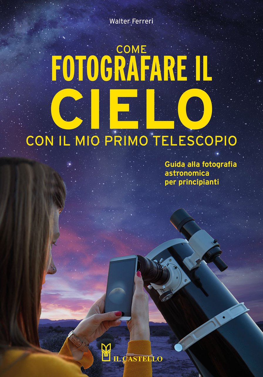 Come fotografare il cielo con il mio primo telescopio. Guida …