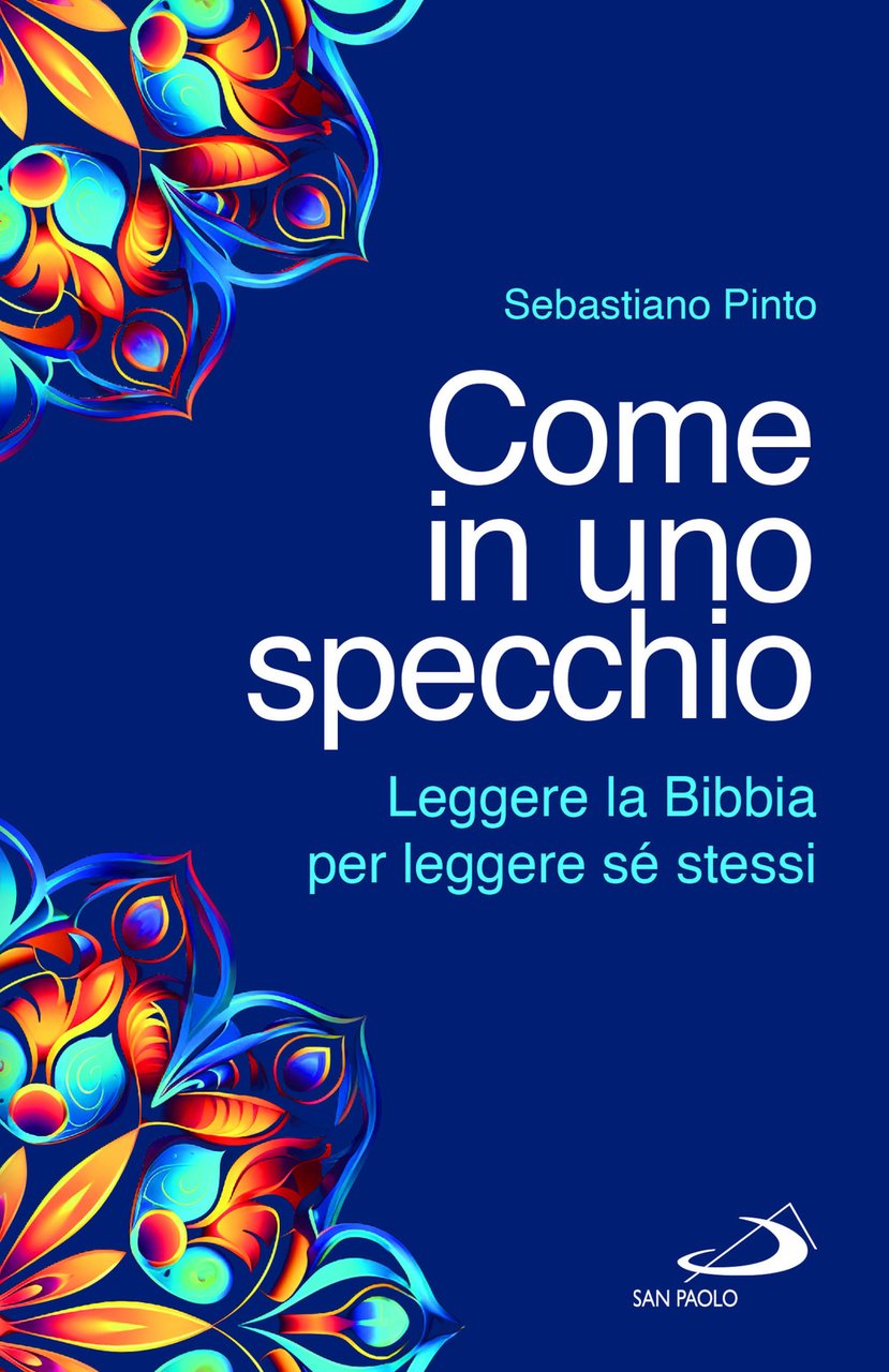 Come in uno specchio. Leggere la Bibbia per leggere sé …