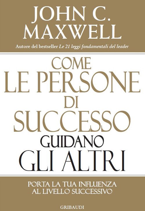 Come le persone di successo guidano gli altri. Porta la …