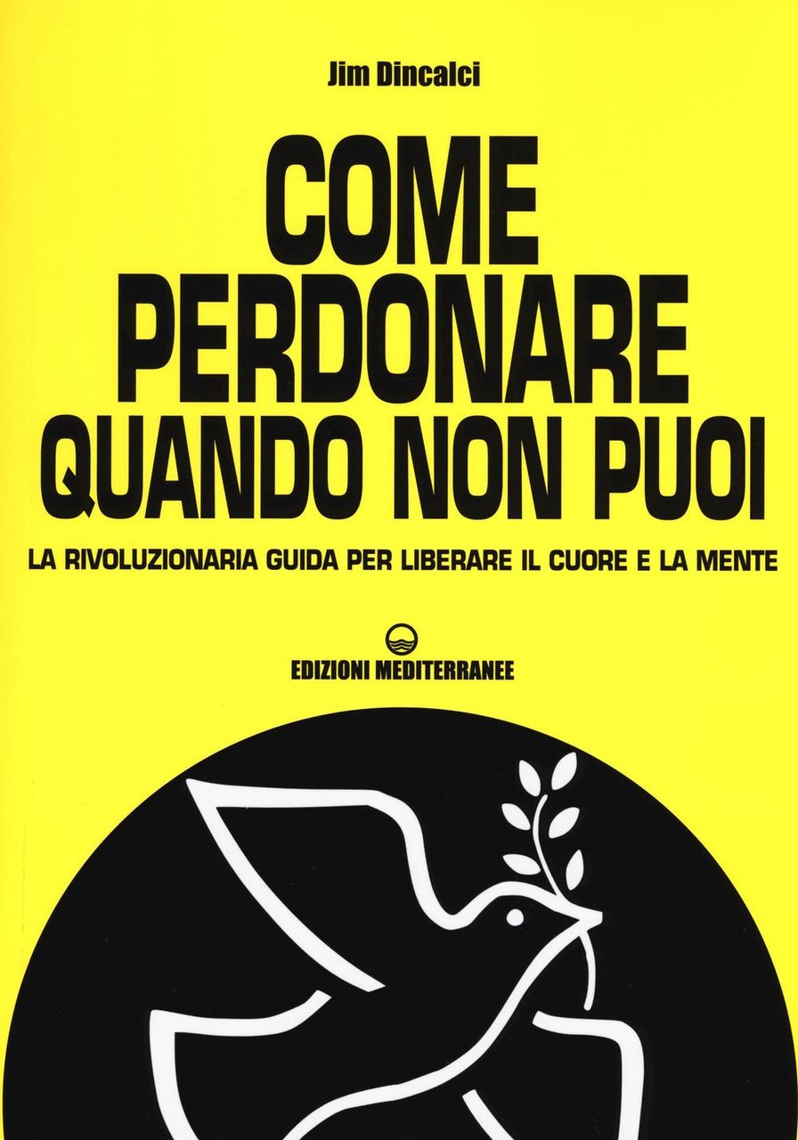 Come perdonare quando non puoi. La rivoluzionaria guida per liberare … | Immagine principale