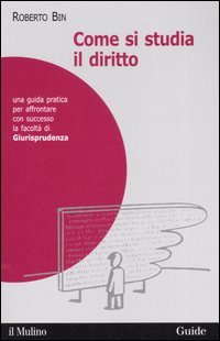 Come si studia il diritto. Una guida pratica per affrontare …