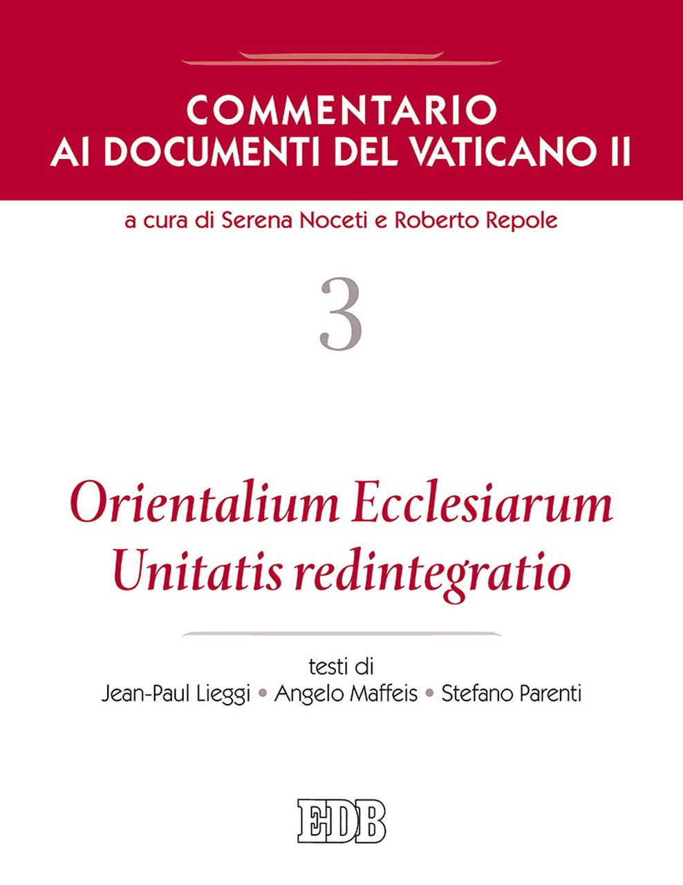 Commentario ai documenti del Vaticano II. Vol. 3: Orientalium Ecclesiarum, …