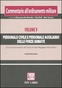 Commentario all'ordinamento militare. Vol. 5: Personale civile e personale ausiliario …