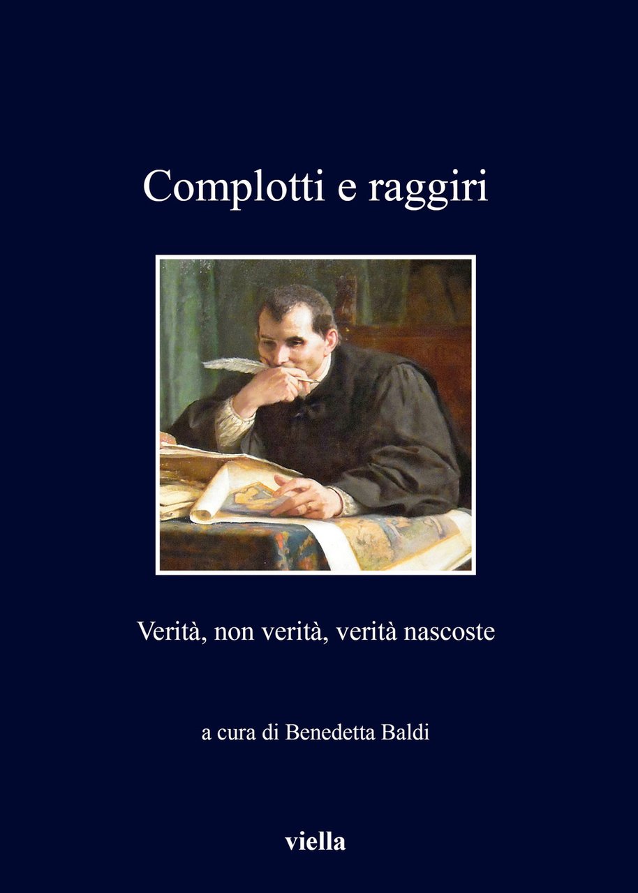 Complotti e raggiri. Verità, non verità, verità nascoste