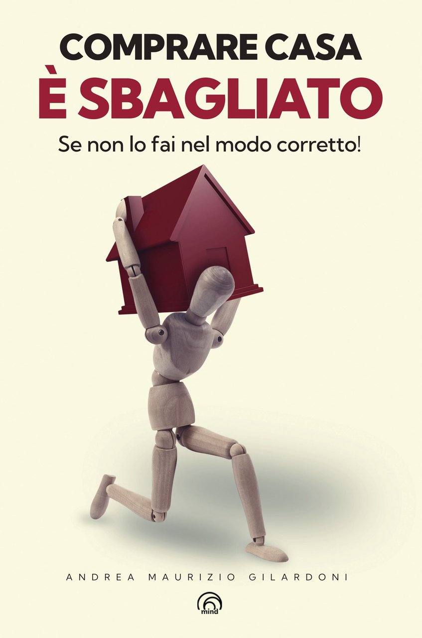Comprare casa è sbagliato (Se non lo fai nel modo …