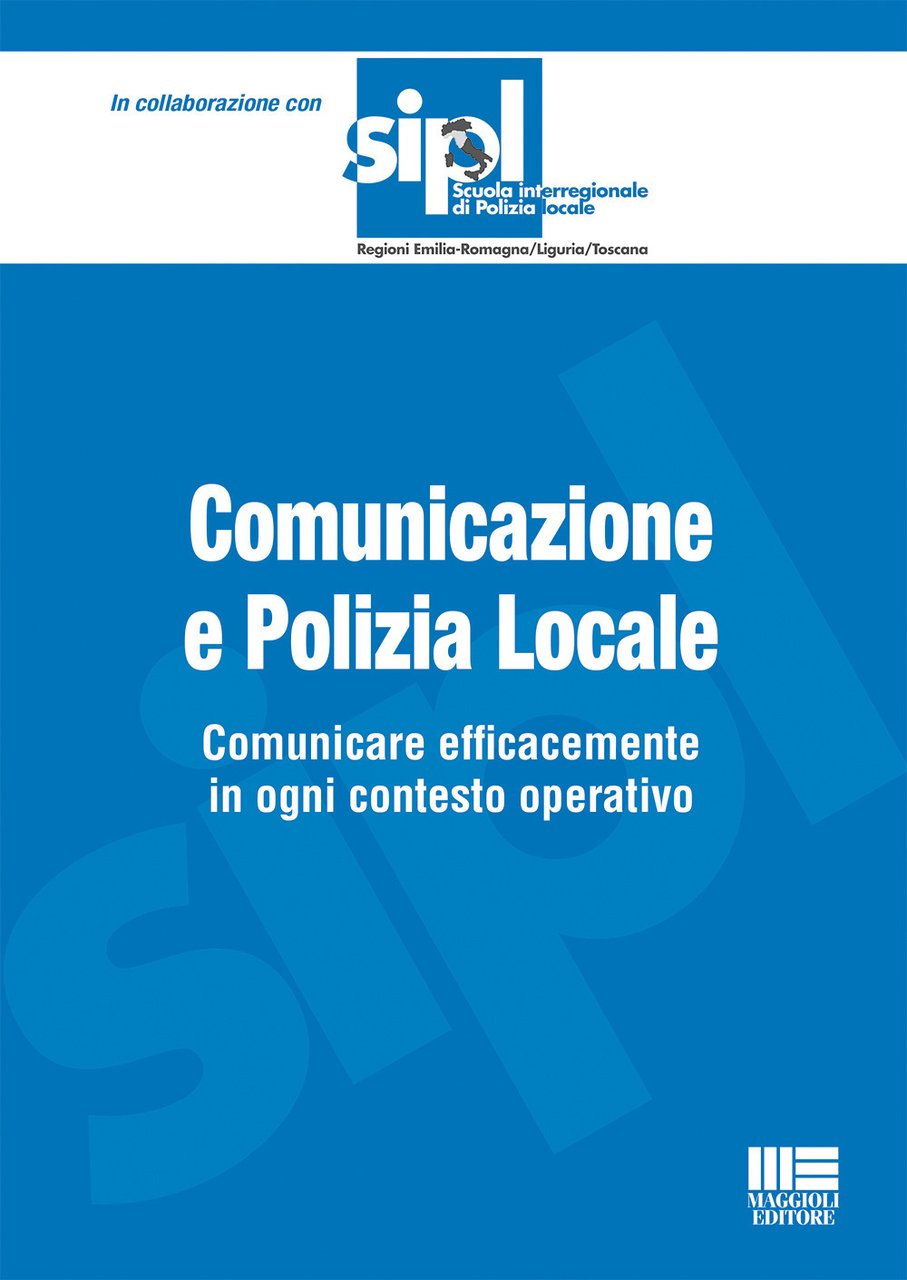 Comunicazione e polizia locale. Comunicare efficacemente in ogni contesto operativo | Immagine principale