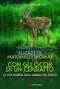 Con gli occhi di un cerbiatto. La vita segreta degli …
