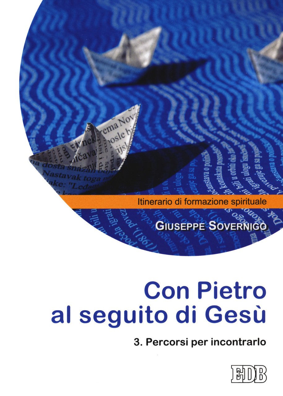 Con Pietro al seguito di Gesù. Itinerario di formazione spirituale …