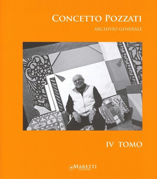 Concetto Pozzati. Archivio generale. Ediz. illustrata. Vol. 4