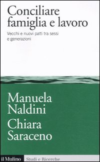 Conciliare famiglia e lavoro. Vecchi e nuovi patti tra sessi …