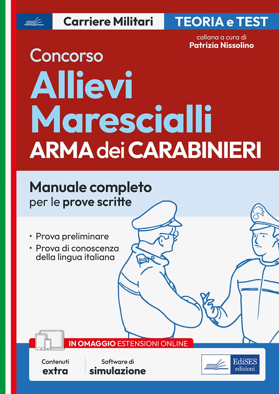 Concorso Allievi Marescialli Arma dei Carabinieri. Manuale completo per le …
