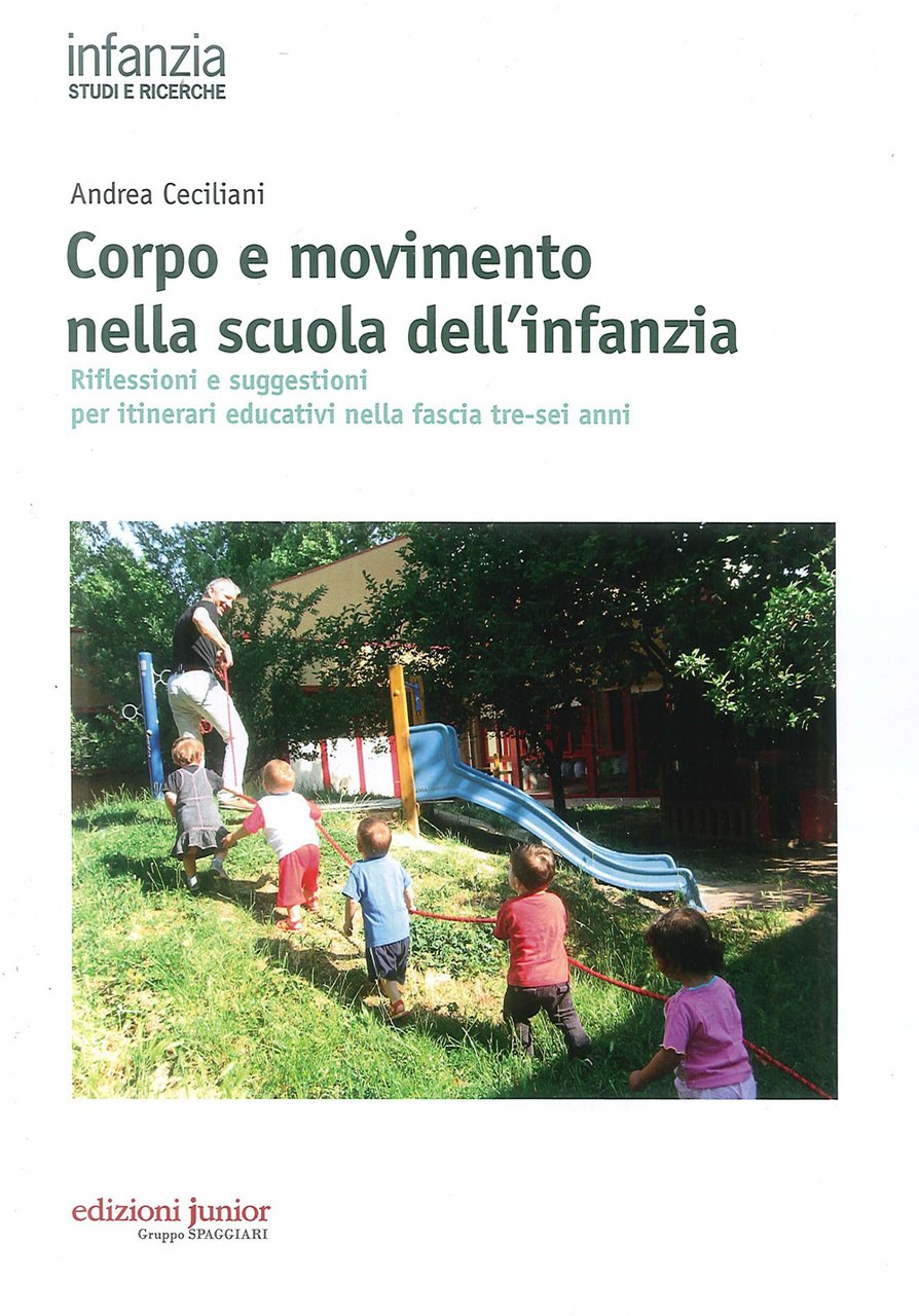 Corpo e movimento nella scuola dell'infanzia. Riflessioni e suggestioni per …