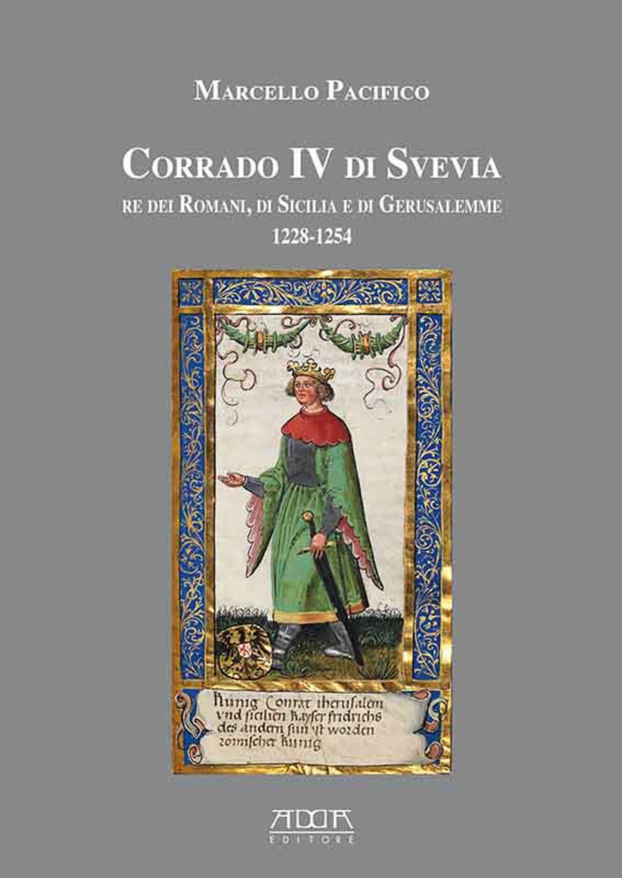 Corrado IV di Svevia re dei romani di Sicilia e …