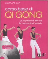 Corso base di Qi Gong. La stupefacente efficacia dei movimenti …