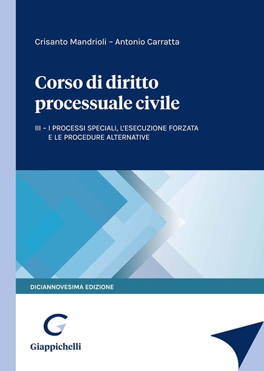 Corso di diritto processuale civile. Vol. 3: I processi speciali, …