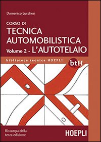 Corso di tecnica automobilistica. Vol. 2: L'autotelaio | Immagine principale