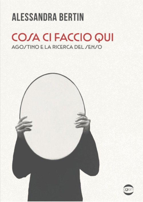 Cosa ci faccio qui. Agostino e la ricerca del senso | Immagine principale