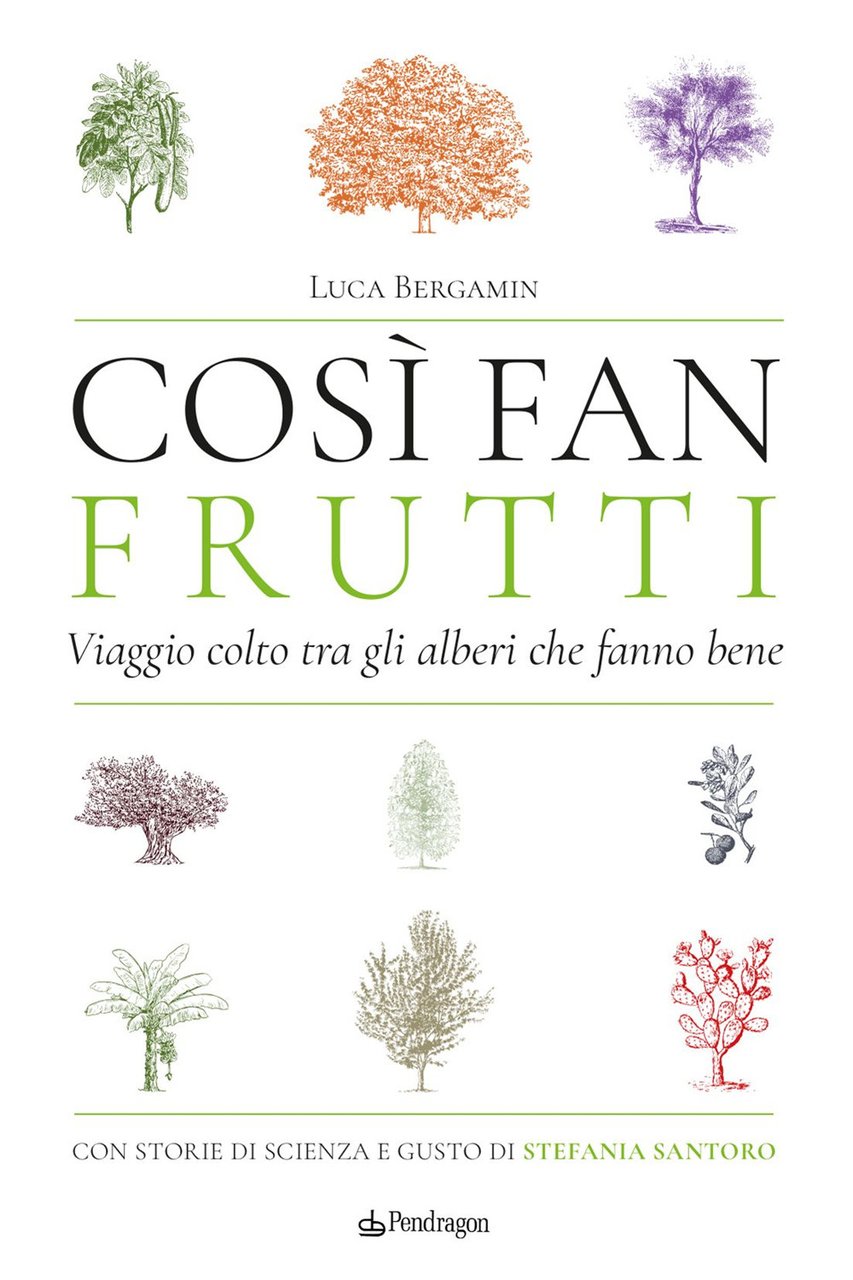 Così fan frutti. Viaggio colto tra gli alberi che fanno …