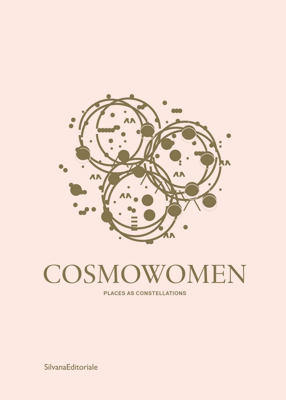 Cosmowomen. Places as constellations. Ediz. italiana e inglese