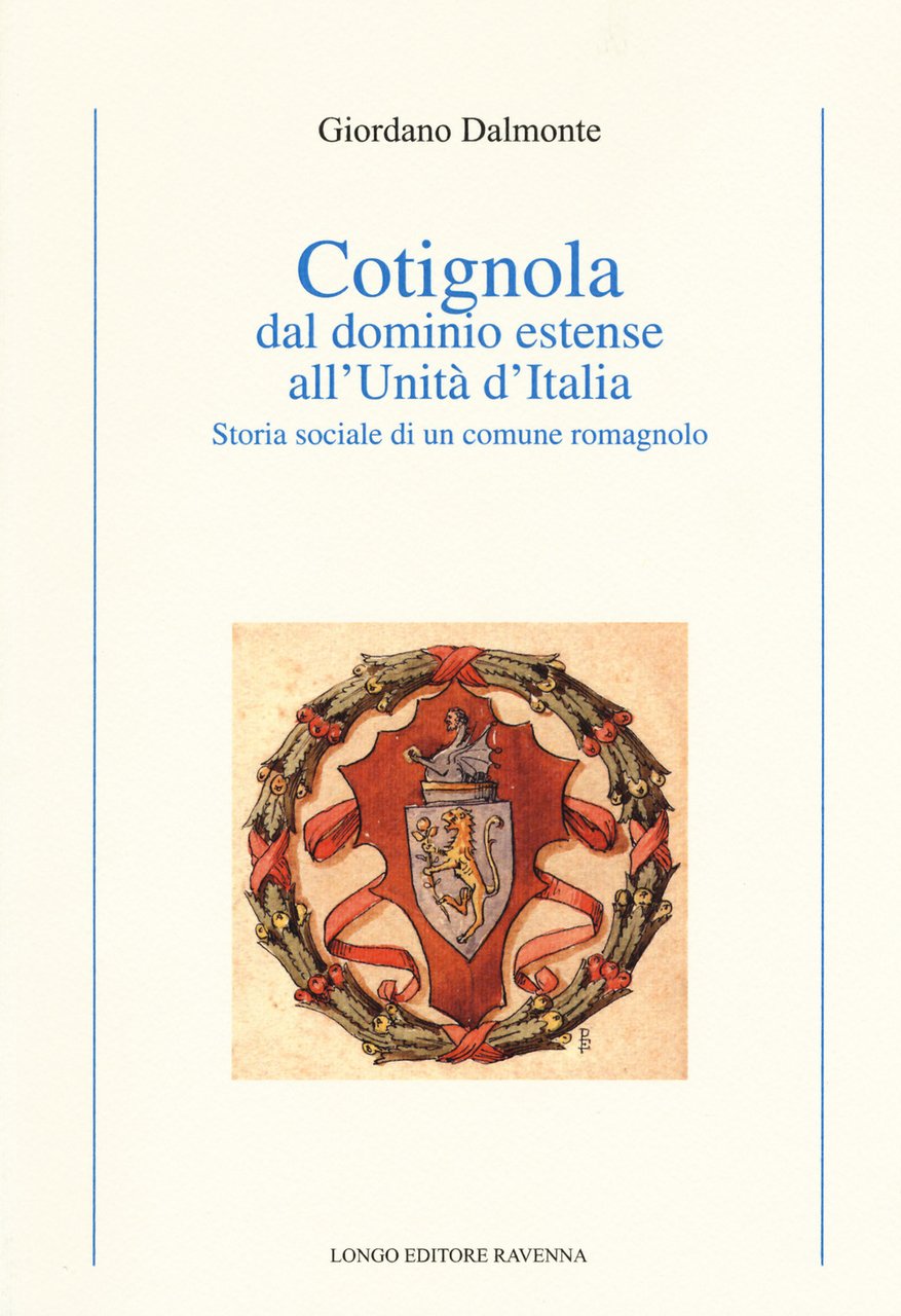 Cotignola dal dominio estense all'Unità d'Italia. Storia sociale di un … | Immagine principale