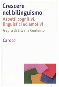 Crescere nel bilinguismo. Aspetti cognitivi, linguistici ed emotivi | Immagine principale