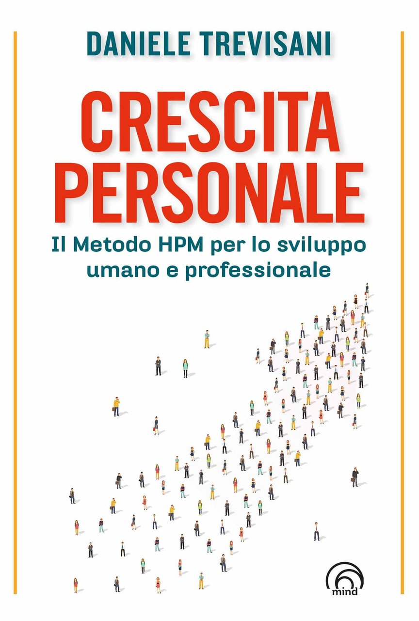 Crescita personale. Il metodo HPM per lo sviluppo umano e …
