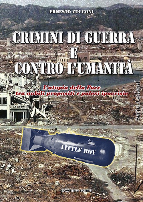 Crimini di guerra e contro l'umanità. L'utopia della pace tra …