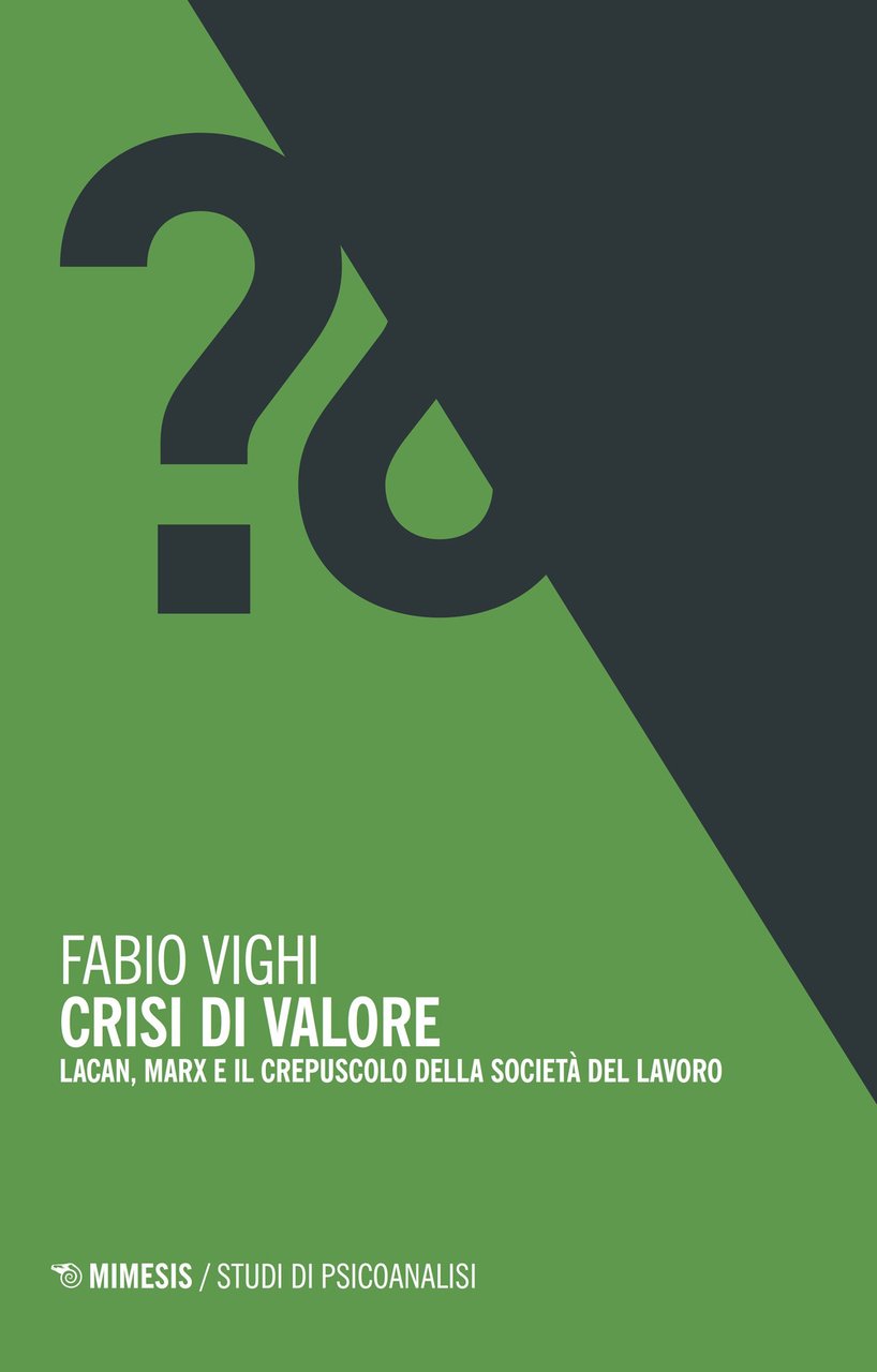 Crisi di valore. Lacan, Marx e il crepuscolo della società …