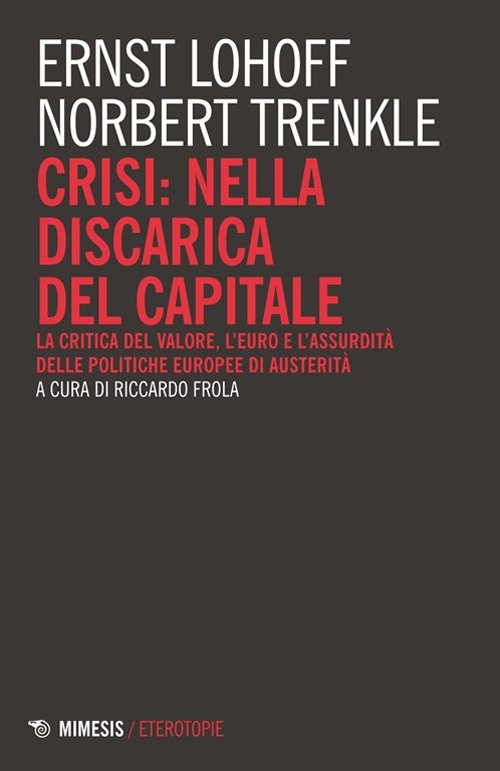 Crisi: nella discarica del capitale. La critica del valore, l'euro …