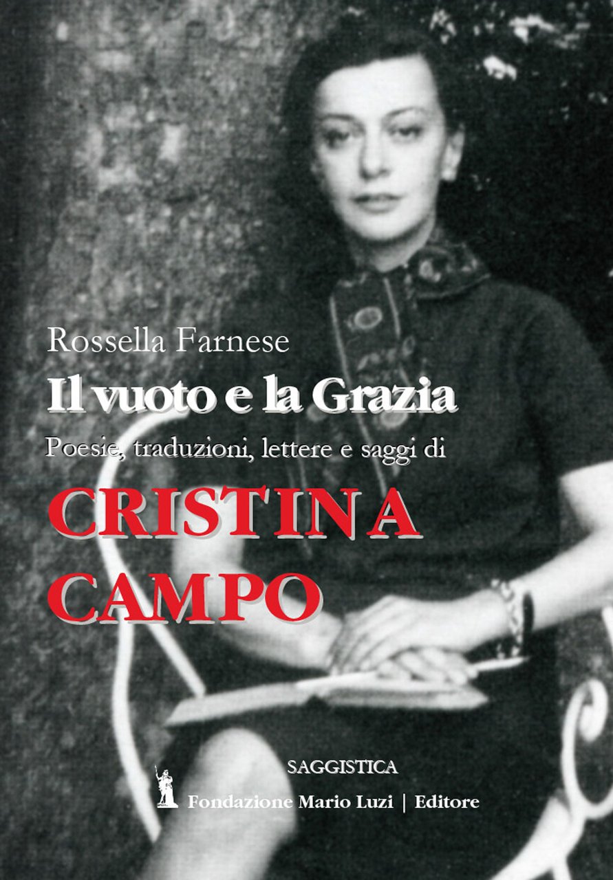 Cristina Campo. Il vuoto e la grazia. Poesie, traduzioni, lettere …