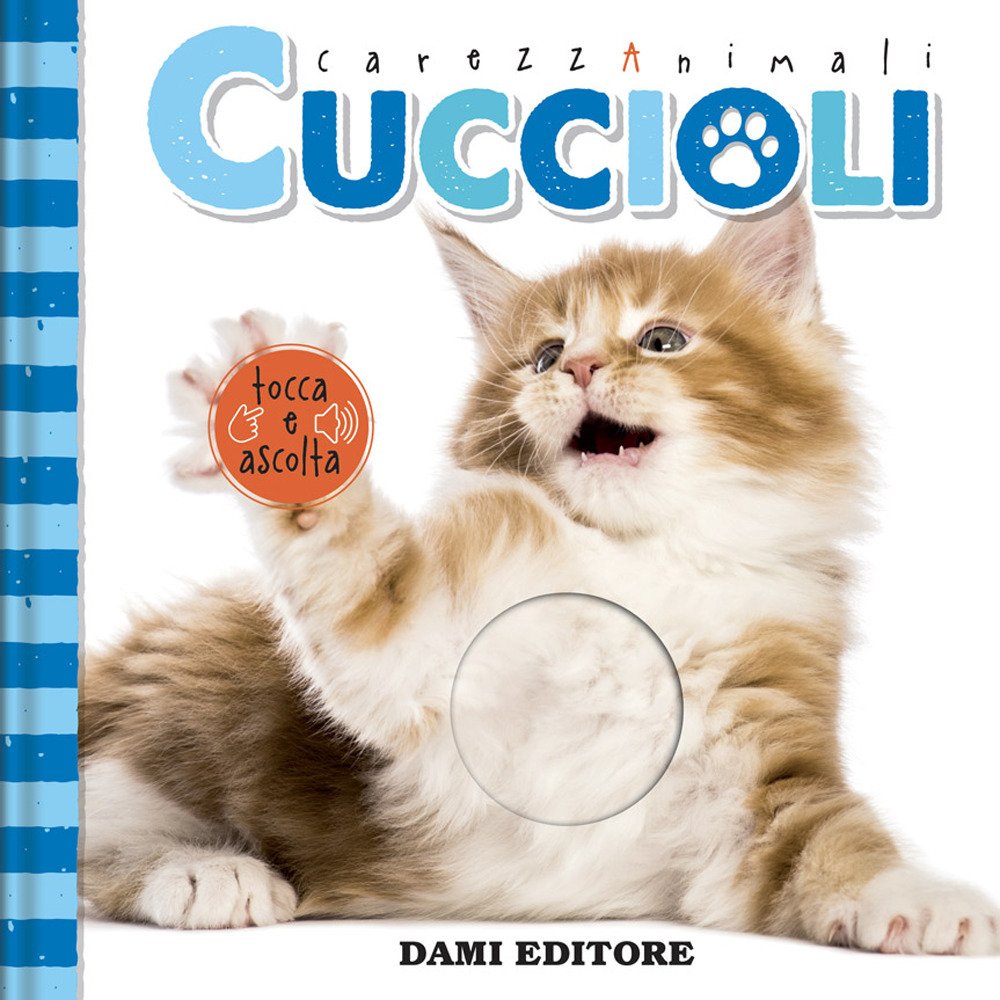 Cuccioli. Carezzanimali tocca e ascolta. Ediz. a colori