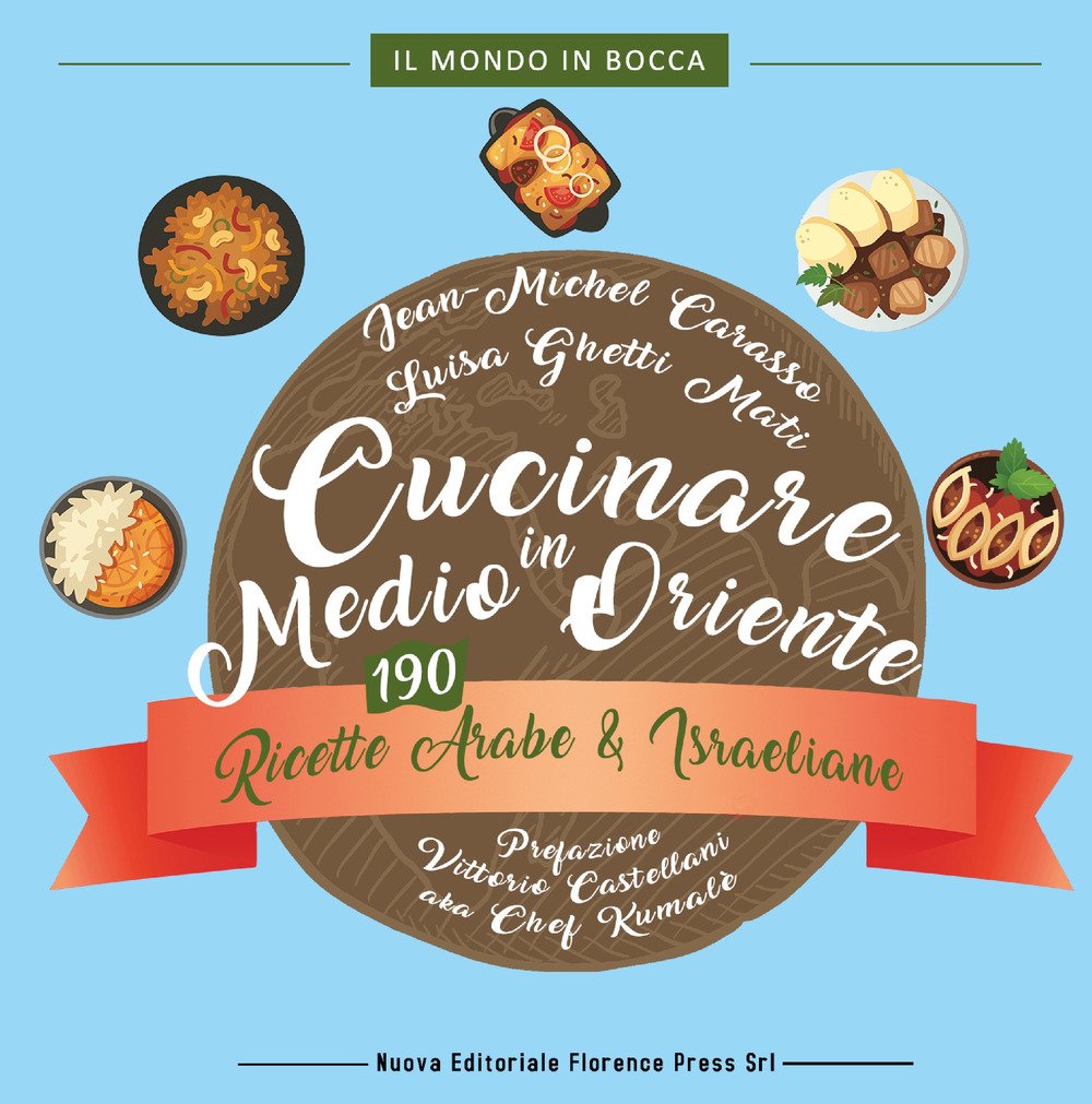 Cucinare in Medio Oriente. 190 ricette arabe e israeliane | Immagine principale