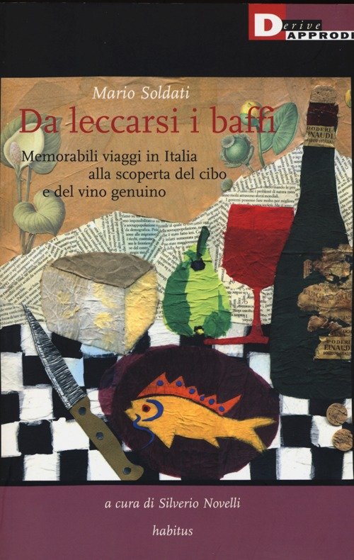 Da leccarsi i baffi. Memorabili viaggi in Italia alla scoperta …