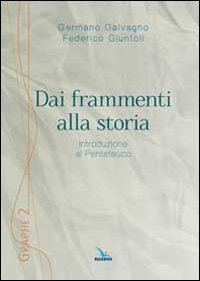 Dai frammenti alla storia. Introduzione al Pentateuco
