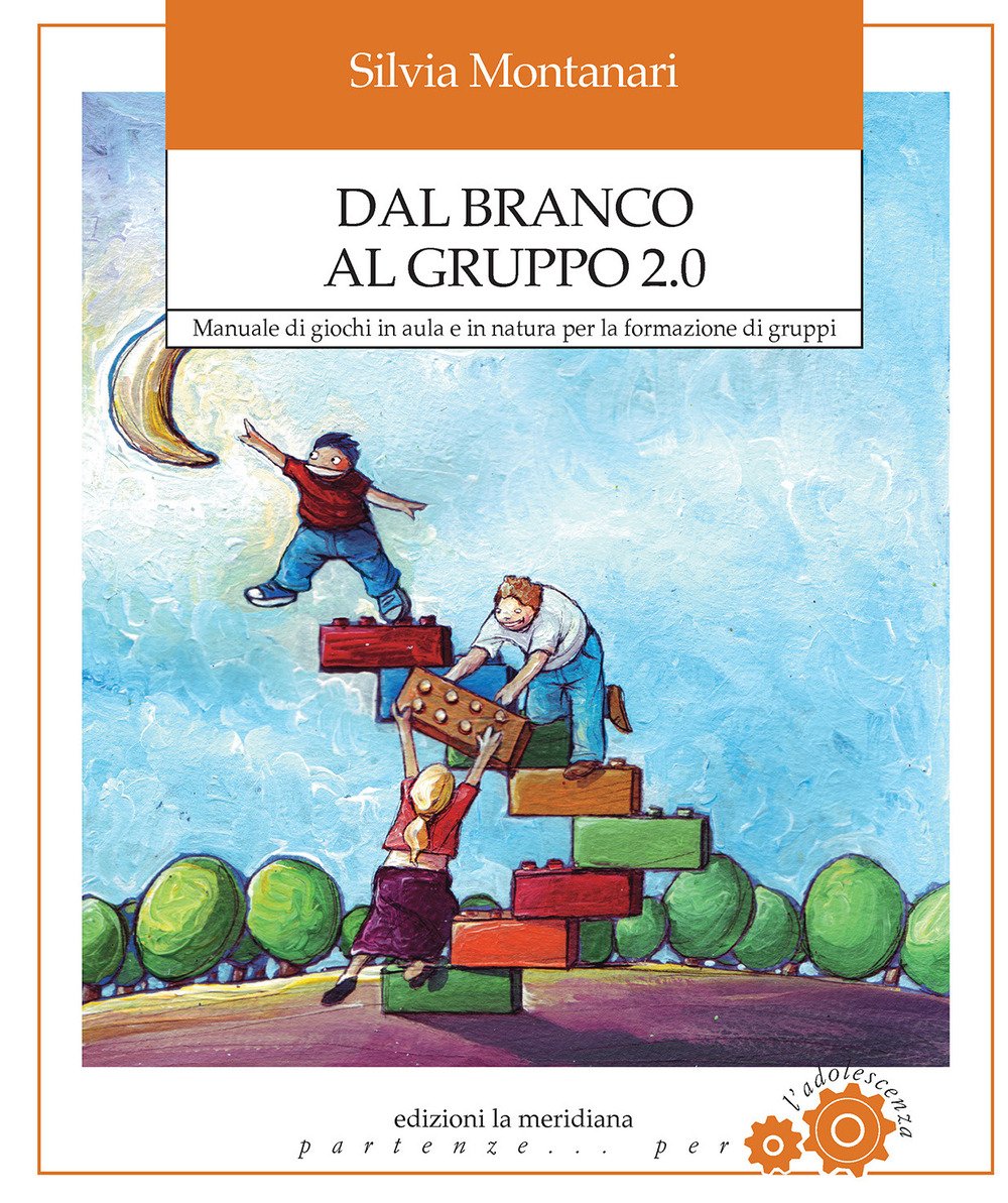 Dal branco al gruppo 2.0. Manuale di giochi in aula …