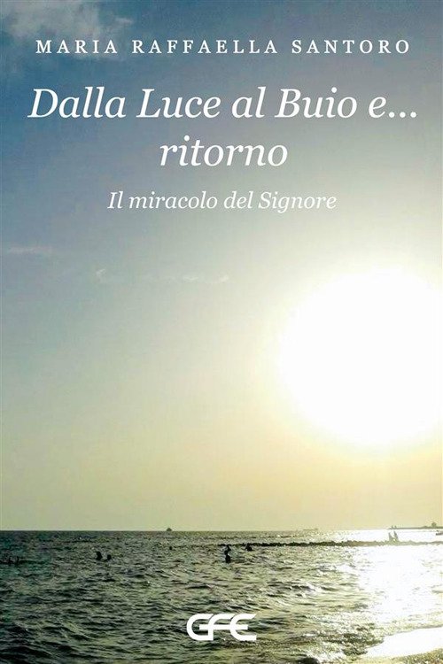 Dalla luce al buio e. ritorno. Il miracolo del Signore