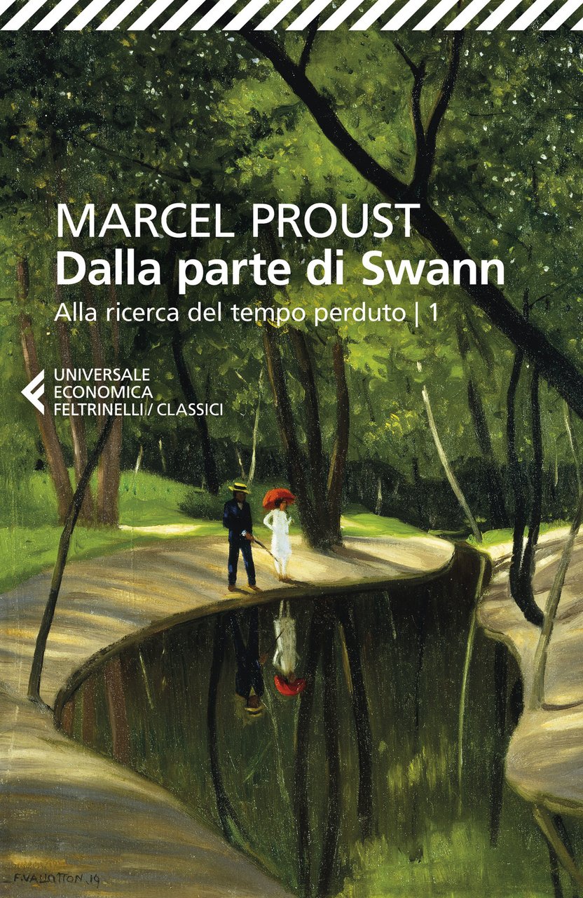 Dalla parte di Swann. Alla ricerca del tempo perduto. Vol. …