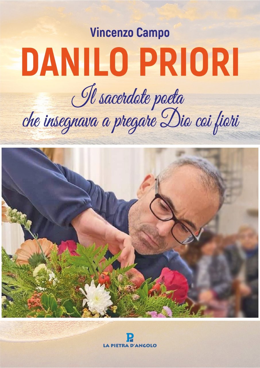 Danilo Priori. Il sacerdote che insegnava a pregare Dio coi …