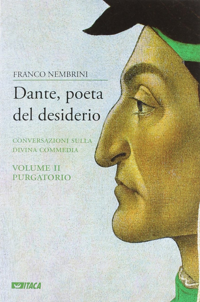 Dante, poeta del desiderio. Conversazioni sulla Divina Commedia. Vol. 2: …
