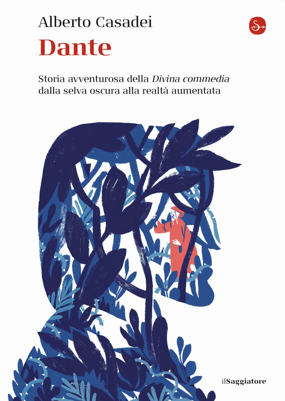 Dante. Storia avventurosa della Divina commedia dalla selva oscura alla …
